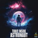 ToXic Inside - Astronaut (Original Mix)