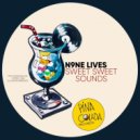 N9ne Lives - Sweet Sweet Sounds