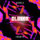Bubble - Closer (Extended)