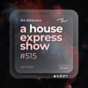 Alterace - A House Express Show #515 ()