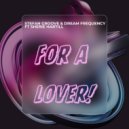 Stefan Groove & Dream Frequency Ft Sherie Hartill - For A Lover (Radio Edit)