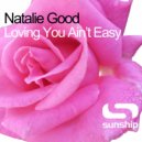 Sunship, Natalie Good - Loving You Ain\'t Easy (Sunship Edit)