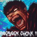Ja Zae6alsja. - BERSERK PHONK II ()