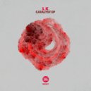 L.K. - Catalyst