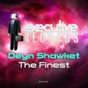 Deyn Shawket - The Finest (Original Mix)