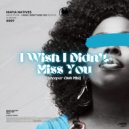 Mafia Natives - I Wish I Didn\'t Miss You (Deeper Club Mix)