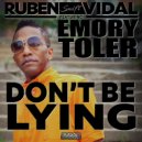 Ruben Vidal Ft Emory Toler - Don\'t be lying (Ruben Vidal Instrumental)
