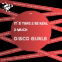 Disco Gurls - 2 Much
