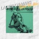 Ladies on Mars - Same for Me