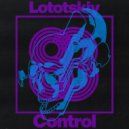 Lototskiy - Control (Original Mix)