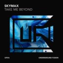 Skymax - Take Me Beyond (Original Mix)