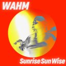 WAHM (FR) - Sunrise Sun Wise (Extended Mix)
