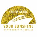 Oliver Knight, Angelala - Your Sunshine (Original Instrumental Mix)