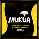 Francesco Almonte & Allans Marquez - Aurora (Original Mix)