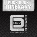 Funk Hunk - Itinerary (Original Mix)