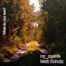 mr_melvis & Matt Schulz - What Do You See? (Matt´s Morning Coffee Dub Mix)