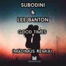 Subodini & Lee Banton - Good Times To Remember (Madimus Remix)