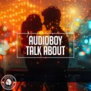 Audioboy - Talk About (Extended Mix)