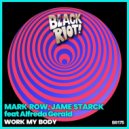 Mark Row & Jame Starck Ft. Alfreda Gerald - Work My Body (Original Mix)