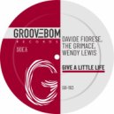 Davide Fiorese, The Grimace & Wendy Lewis - Give A Little Life (Original Mix)
