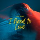 Wild Safari - I Need to Love (Radio Edit)