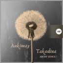 Ankimay - Takadina (Archy Remix)
