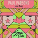 Paul Parsons - Love Music (Original Mix)