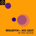 BreaKevin & Miss Geist - In This House (Extended Mix)