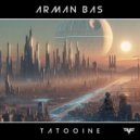 Arman Bas - Tatooine (Original Mix)