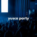 Yusca - Party 134 ()