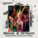 Block & Crown - Casa Patas (I Love You Baby) (Original Mix)