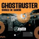 Ghostbusterz - Should Be Dancin (Original Mix)
