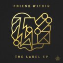 Friend Within - The Label