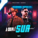Paulo Pires & Hungria & ÉaBest - A Culpa é Sua (Acústico)