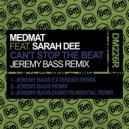 MedMat & Sarah Dee - Can\'t Stop The Beat (feat. Sarah Dee) (Jeremy Bass Dubstrumental Remix)