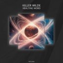 Killer Wilde - Healting Word (Original Mix)