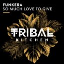 Funkera - So Much Love To Give