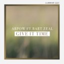 Arpow & Bart Zeal - Give It Time (Extended Mix)