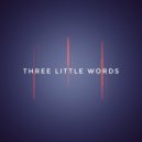 LorD and Master & Destination - Three Little Words