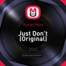 Karachkov - Just Don\'t (Original)