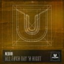 Nebiri - All F#kn Day \'n Night (Original Mix)