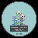 Aaron Mount - What You Do (Original Mix)
