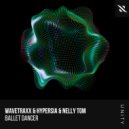Wavetraxx, Hypersia, NELLY TGM - Ballet Dancer (Hypersia Techno Mix)