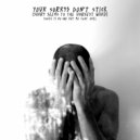 There Is No One But Me feat. Idyll - YOUR SORRYS DON\'T STICK (SORRY SEEMS TO BE THE HARDEST WORD) (Alternate Original Version)