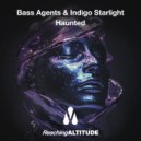 Bass Agents & Indigo Starlight - Haunted (Extended Mix)