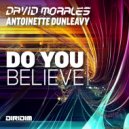 David Morales, Antoinette Dunleavy - DO YOU BELIEVE (Instrumental Mix)