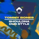 Tommy Bones - Dub Style (Original Mix)
