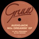 Audiojack - 90s Dreamin\' (Original Mix)