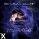 Rino Da Silva & Dj JayCan & Zoey - Now & Forever (Extended)