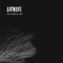 Airwave - The Subtle Art